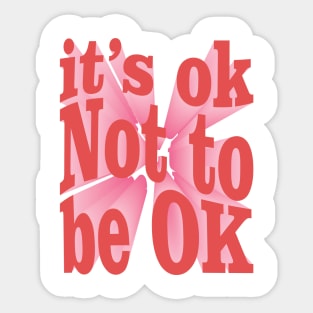 Its Ok not to be OK Sticker